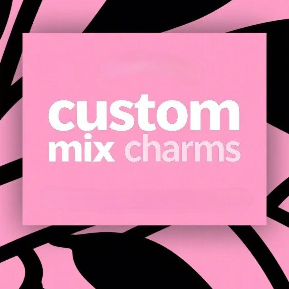 CUSTOM MIX CHARMS （You can choose colors to match）